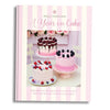 A Year In Cake - Peggy Porschen Cakes Ltd